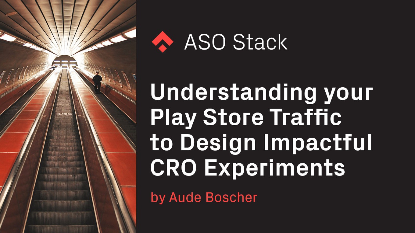 Understanding your Play Store Traffic to Design Impactful CRO Experiments