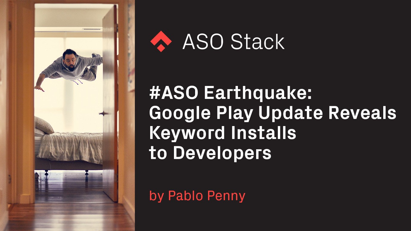 #ASO Earthquake: Google Play Update Reveals Keyword Installs to Developers