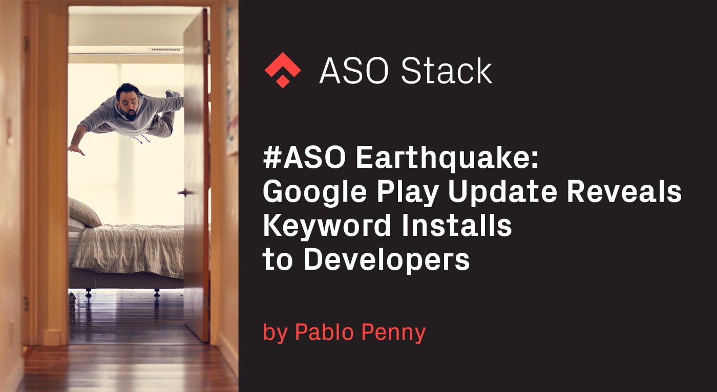 #ASO Earthquake: Google Play Update Reveals Keyword Installs to Developers