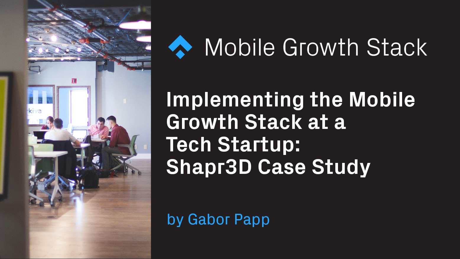 Implementing the Mobile Growth Stack at a Tech Startup- Shapr3D Case Study