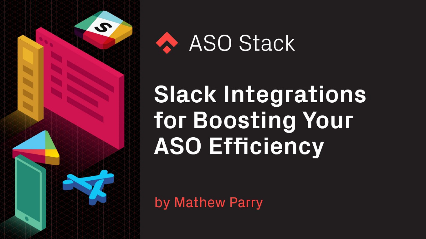 Slack Integrations for Boosting Your ASO Efficiency.