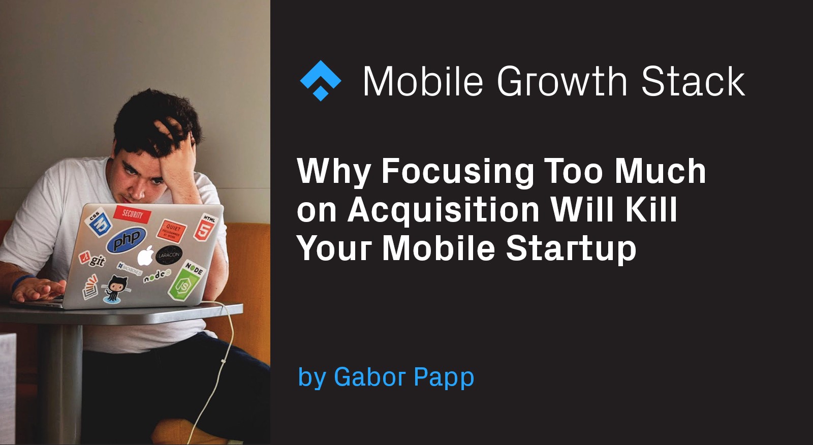 Why Focusing Too Much on Acquisition Will Kill Your Mobile Startup