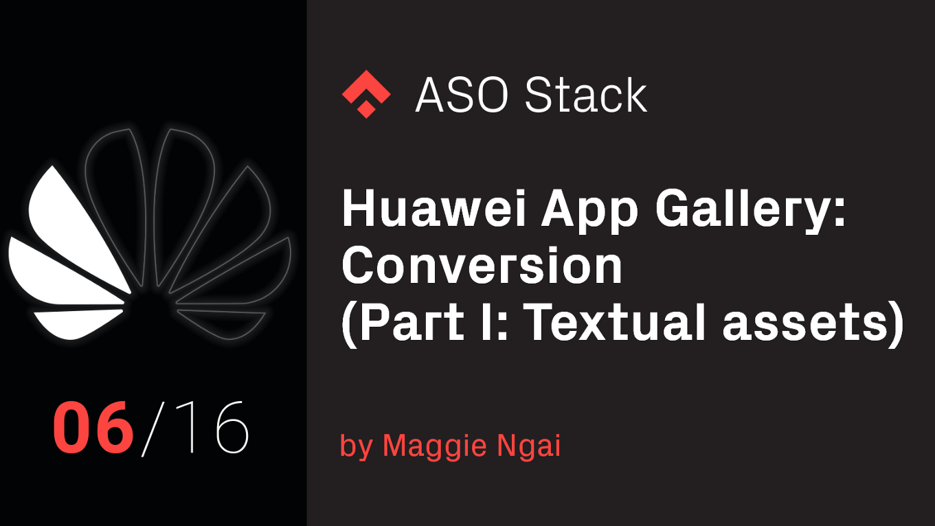 Huawei App Gallery: Conversion (Part I: Textual assets)