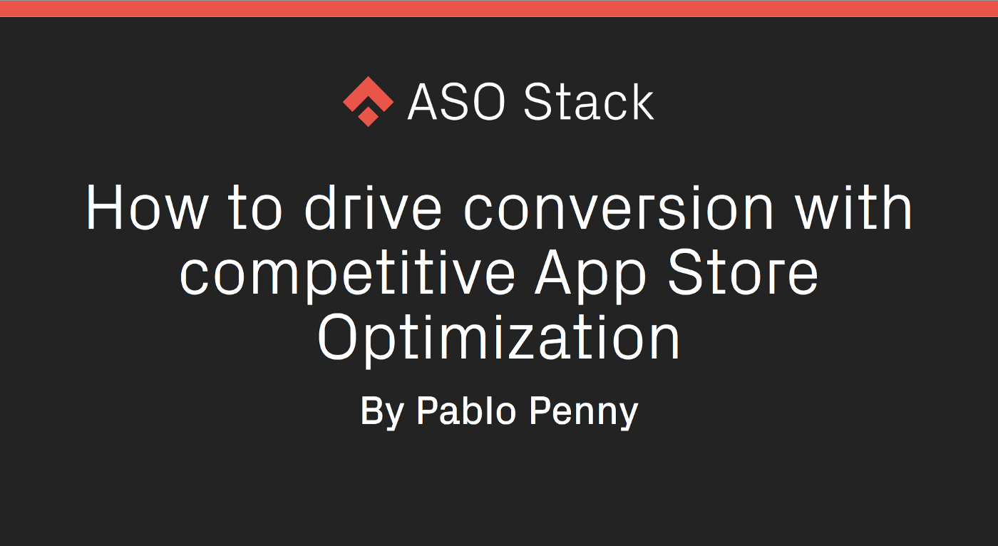 How to drive conversion with competitive App Store Optimization