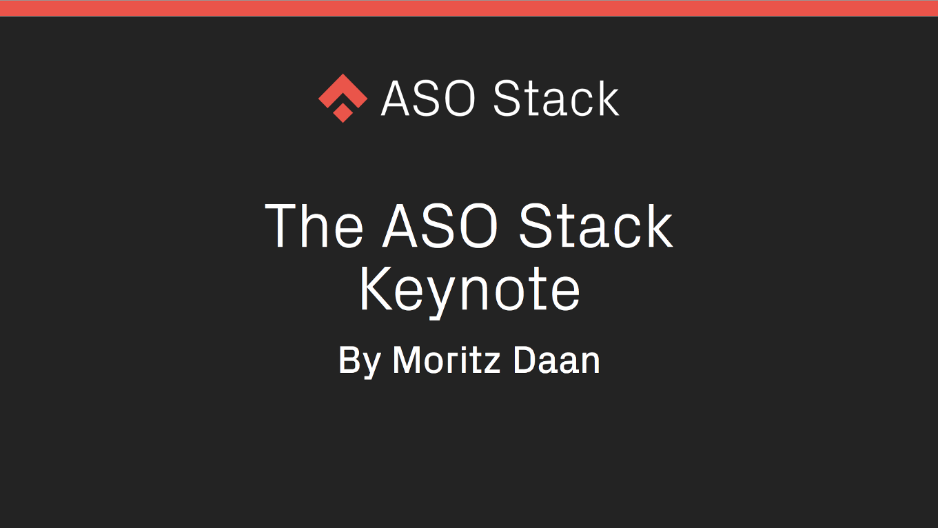 My App Store Optimization Stack Slides from the Applause BCN conference