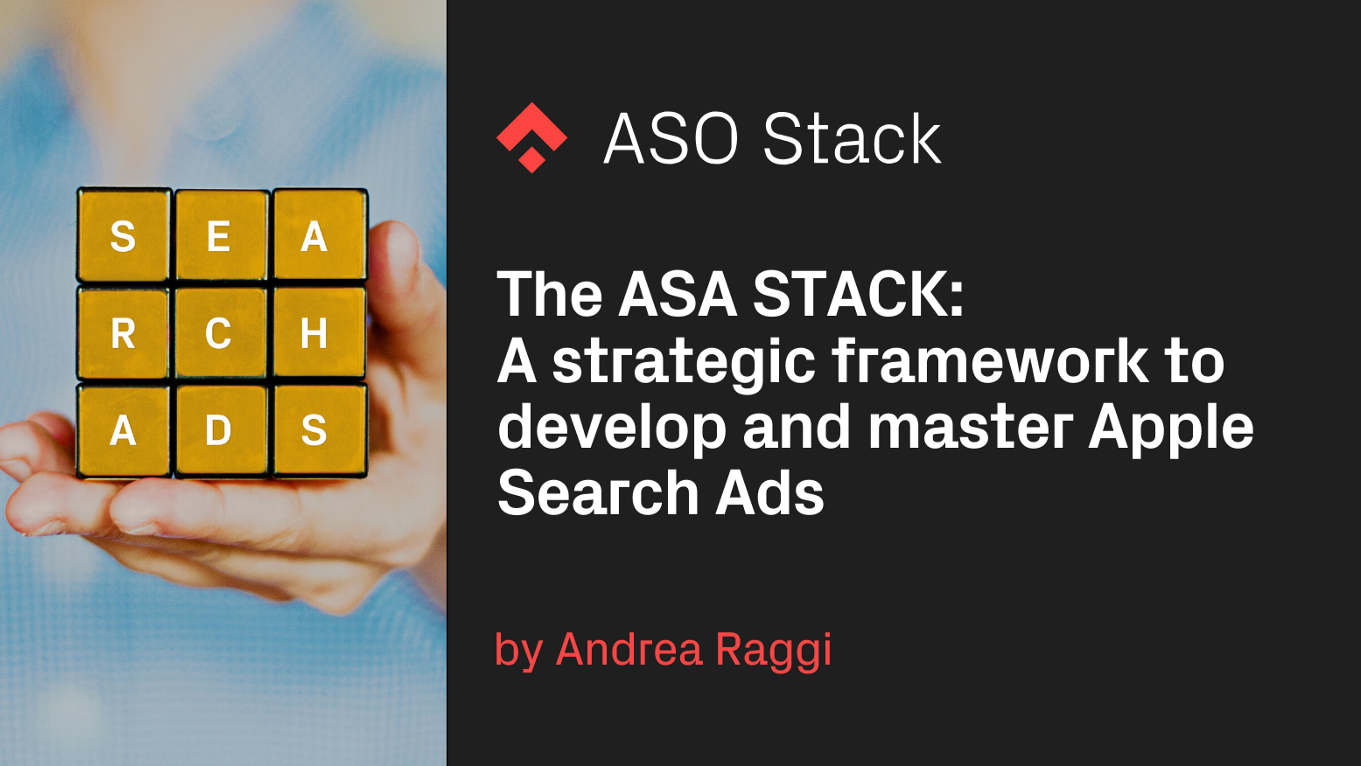 The ASA STACK: A strategic framework to develop and master Apple Search Ads